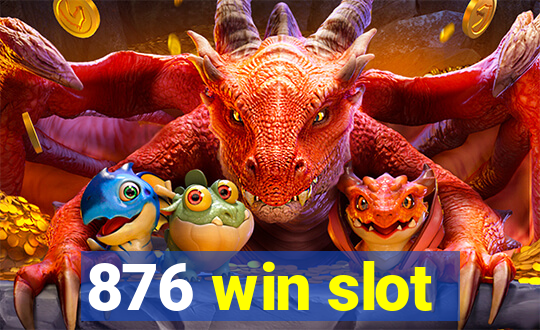 876 win slot