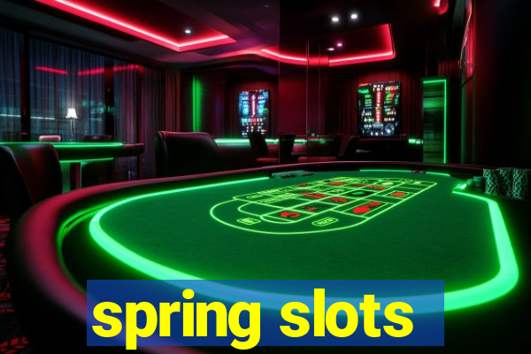 spring slots