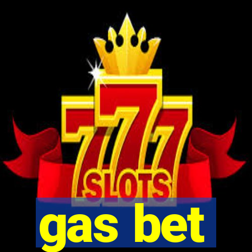 gas bet