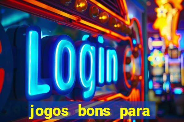 jogos bons para apostar hoje