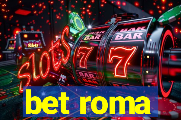 bet roma