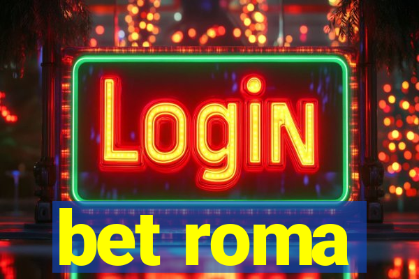 bet roma