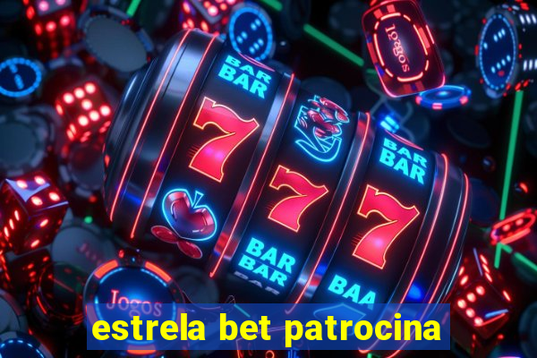 estrela bet patrocina