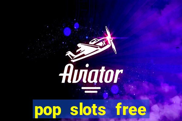 pop slots free vegas casino slot machine games