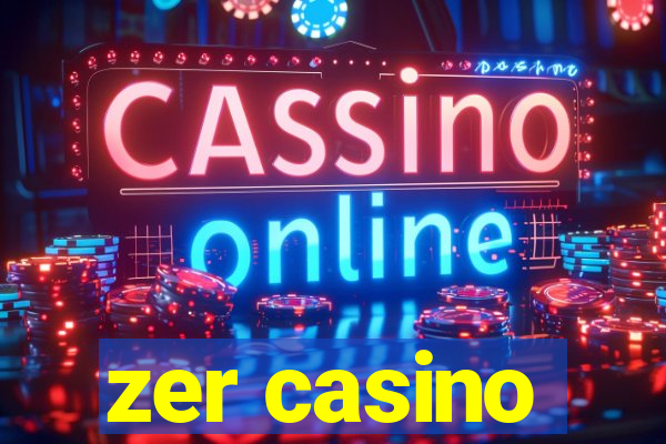 zer casino