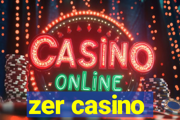 zer casino