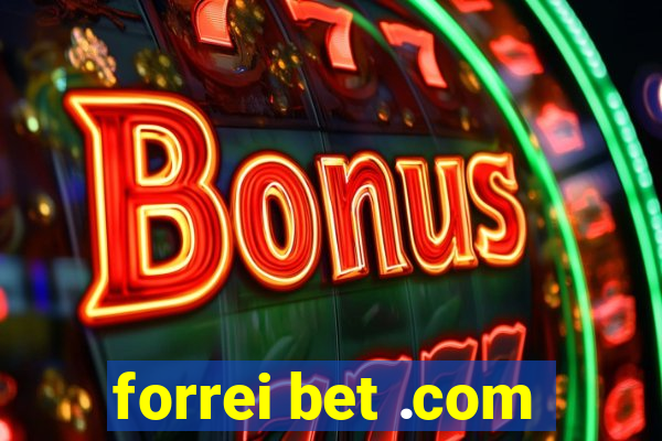 forrei bet .com