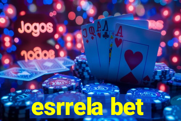 esrrela bet