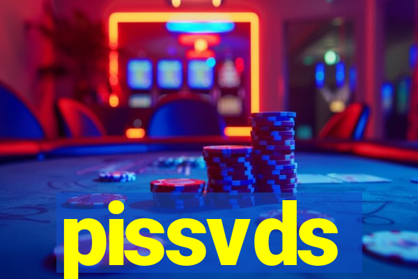 pissvds