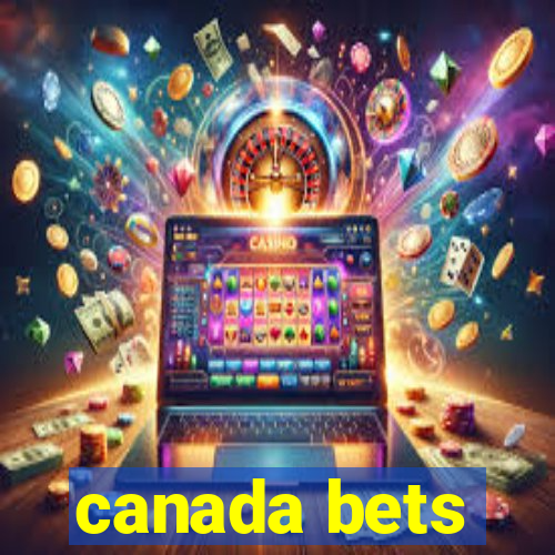 canada bets