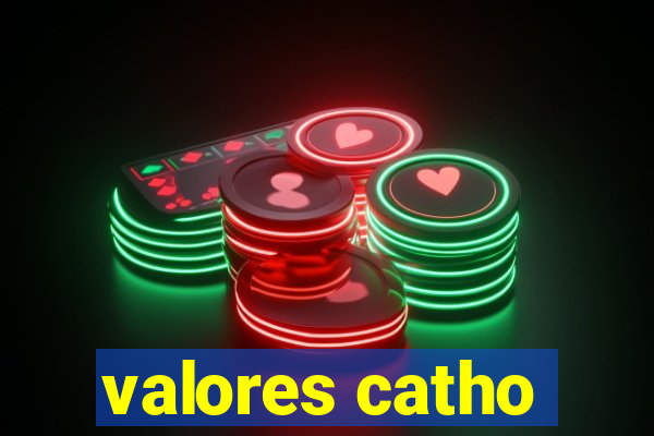 valores catho