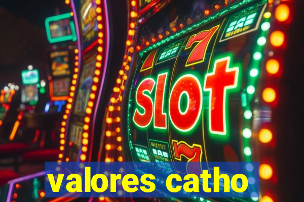 valores catho