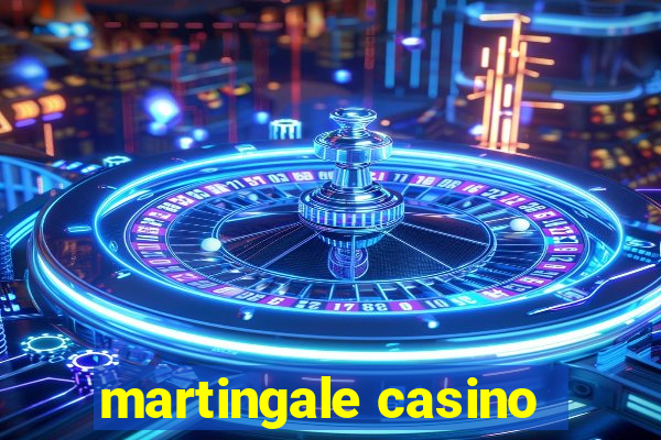 martingale casino