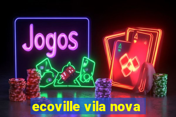 ecoville vila nova