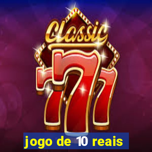 jogo de 10 reais