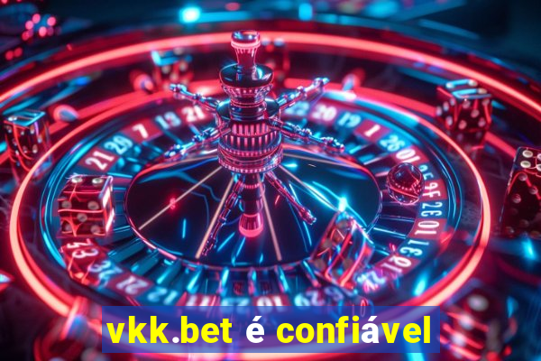 vkk.bet é confiável