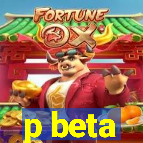 p beta