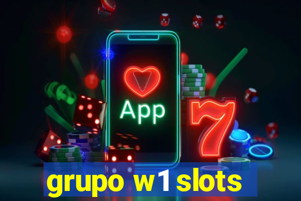 grupo w1 slots