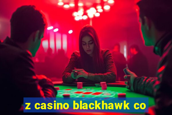 z casino blackhawk co