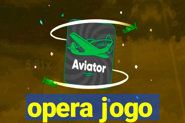 opera jogo