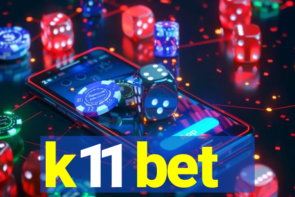 k11 bet