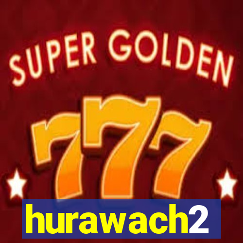 hurawach2