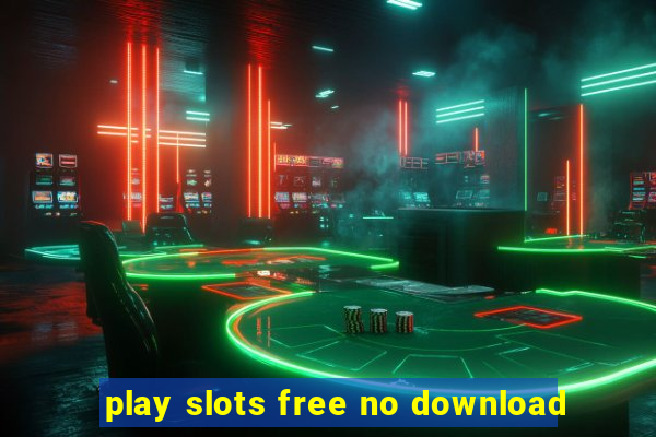 play slots free no download