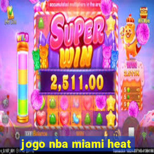 jogo nba miami heat