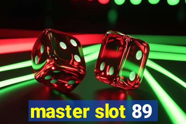 master slot 89