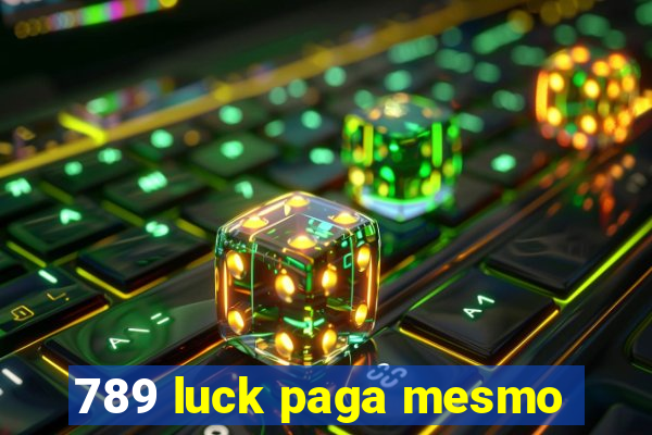 789 luck paga mesmo