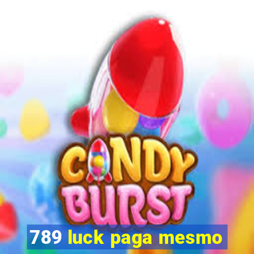 789 luck paga mesmo