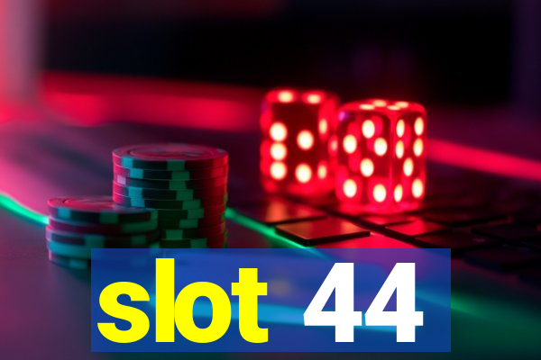 slot 44