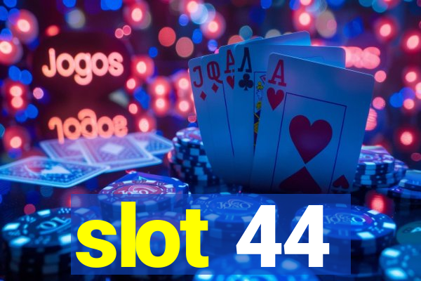 slot 44