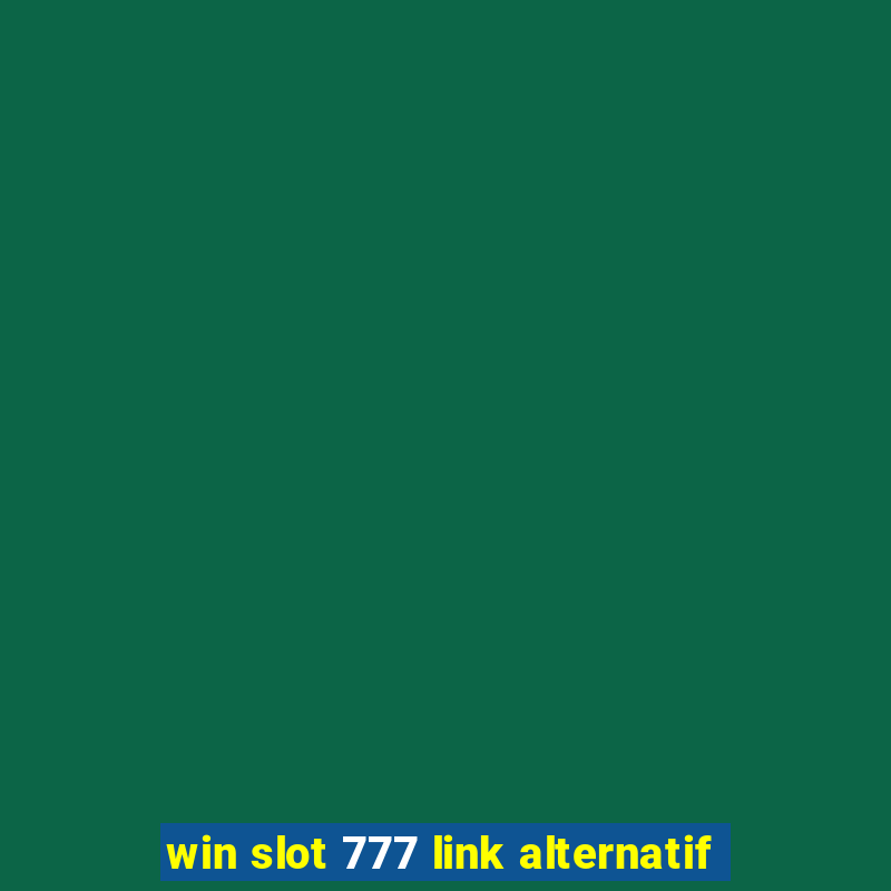 win slot 777 link alternatif