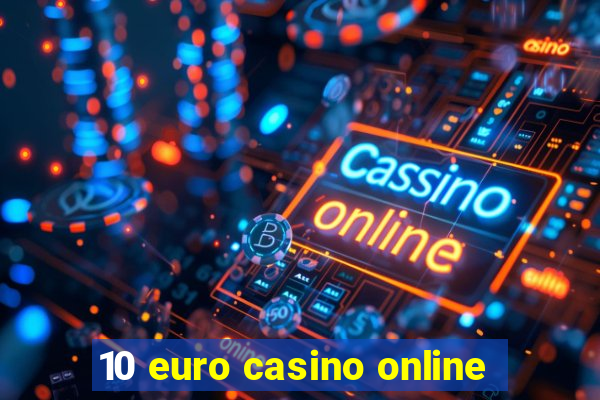 10 euro casino online