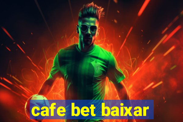 cafe bet baixar