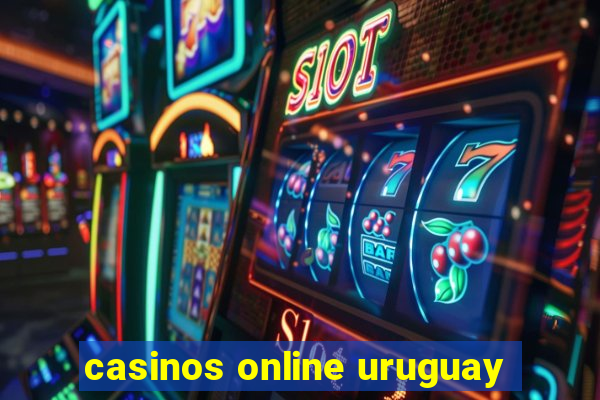 casinos online uruguay