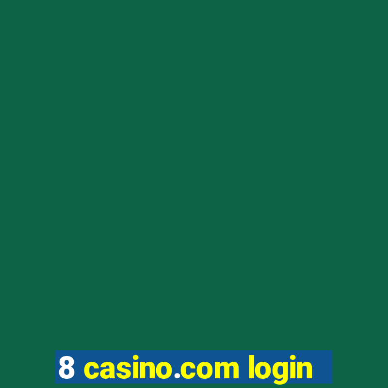 8 casino.com login