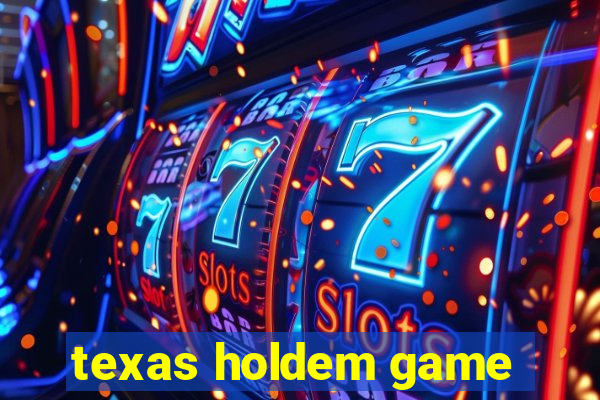 texas holdem game