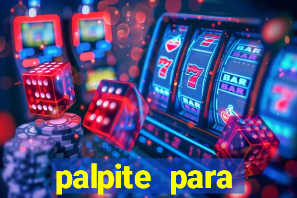 palpite para corujinha de hoje