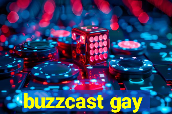 buzzcast gay