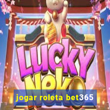 jogar roleta bet365