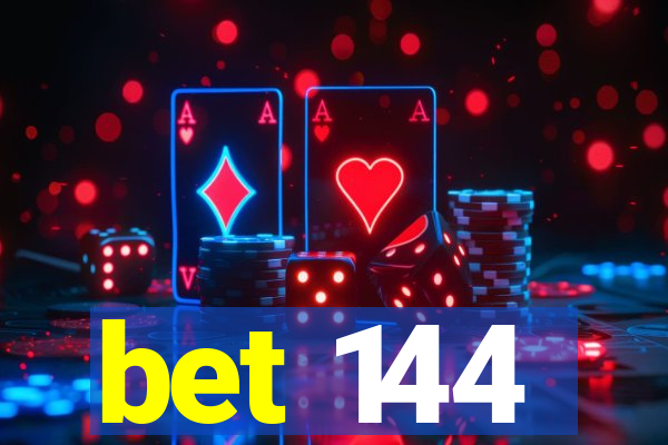 bet 144