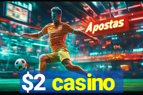 $2 casino