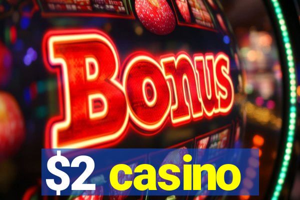 $2 casino