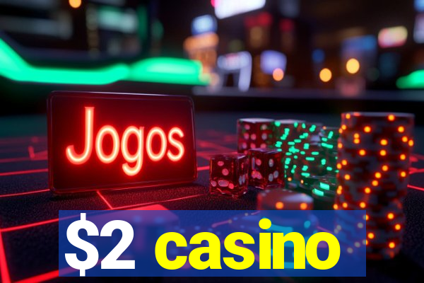 $2 casino