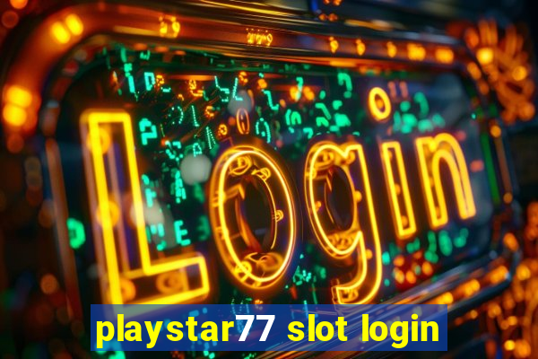 playstar77 slot login