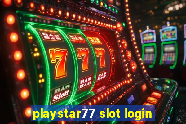 playstar77 slot login