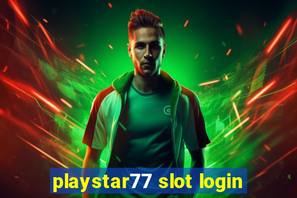 playstar77 slot login