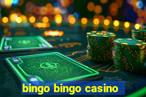 bingo bingo casino